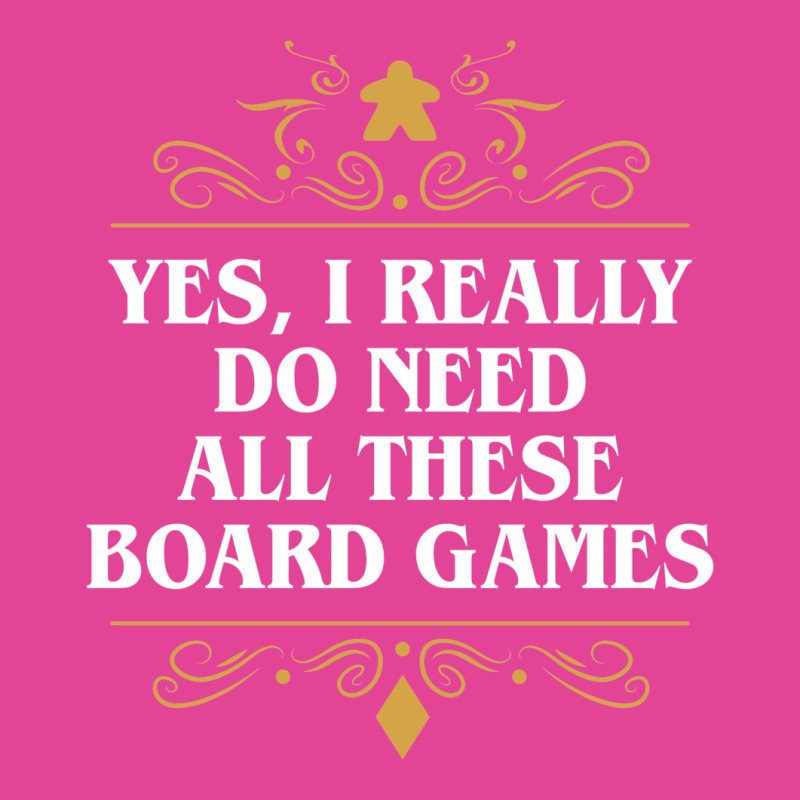 Yes I Really Do Need All These Board Games 22 T-Shirt by slavissweersq | Artistshot