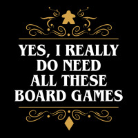 Yes I Really Do Need All These Board Games 22 Pocket T-shirt | Artistshot