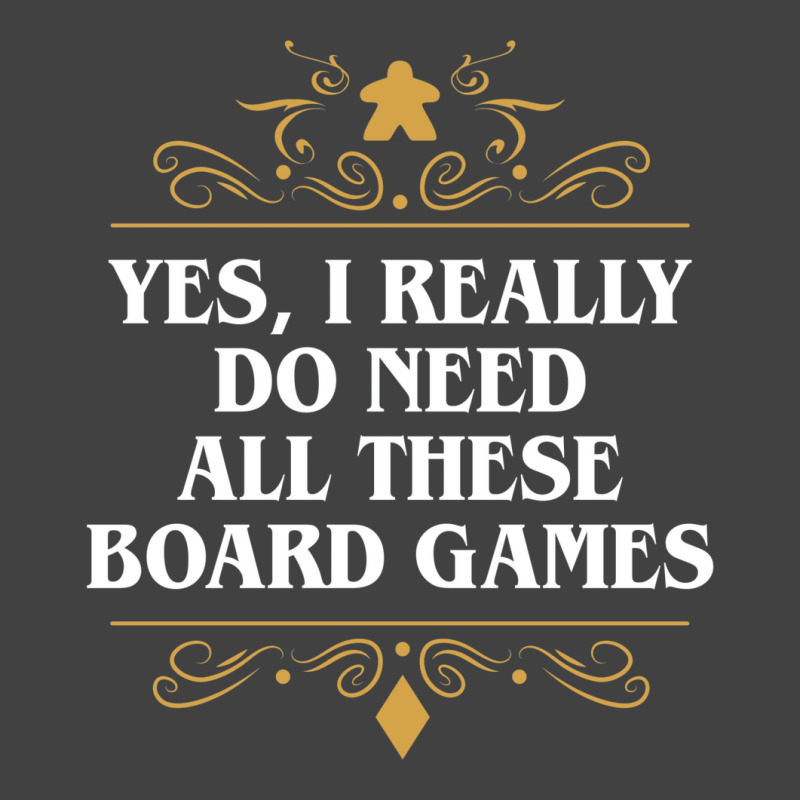 Yes I Really Do Need All These Board Games 22 Vintage T-Shirt by slavissweersq | Artistshot