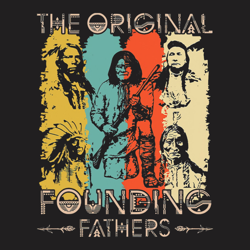 Vintage The Original Founding Fathers Native Ameri T-shirt | Artistshot