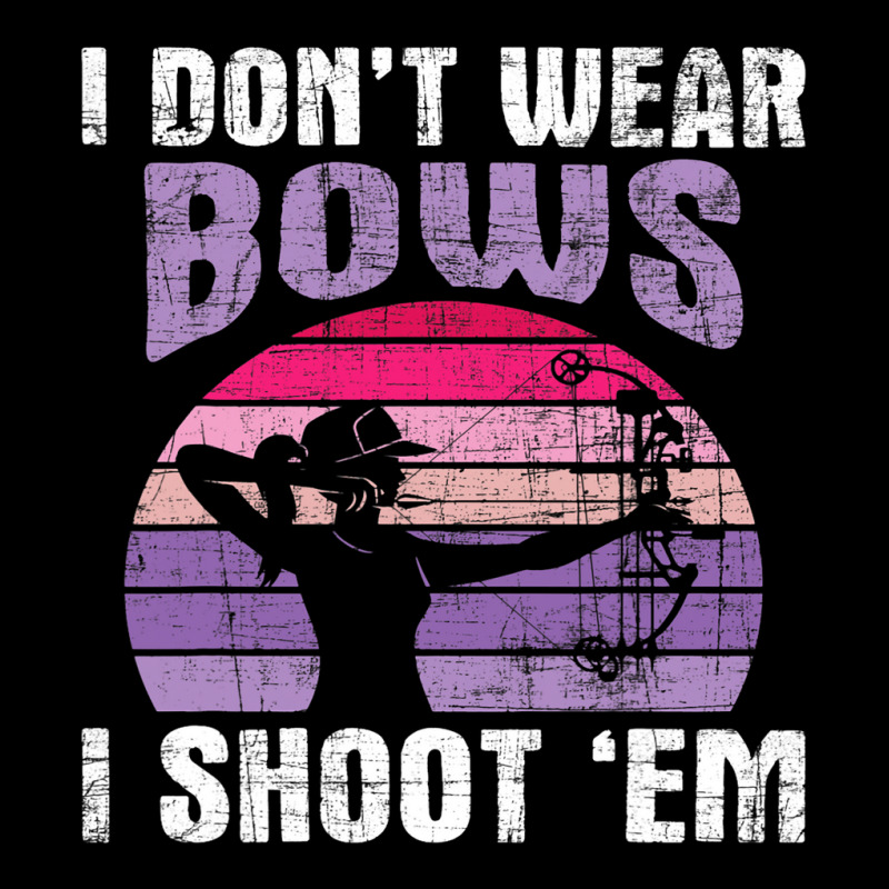 I Dont Wear Bows I Shoot Em Archery Girl Bowman Ar Zipper Hoodie | Artistshot