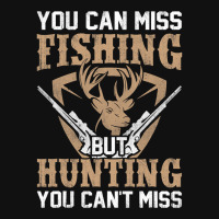 Hunting Cant Miss Hunting Hunting Gear And Fishing Graphic T-shirt | Artistshot