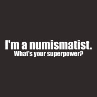 I'm A Numismatist What's Your Superpower Numismati Racerback Tank | Artistshot