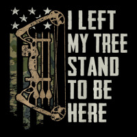 I Left My Tree Stand To Be Here Bow Hunting Archer Pocket T-shirt | Artistshot