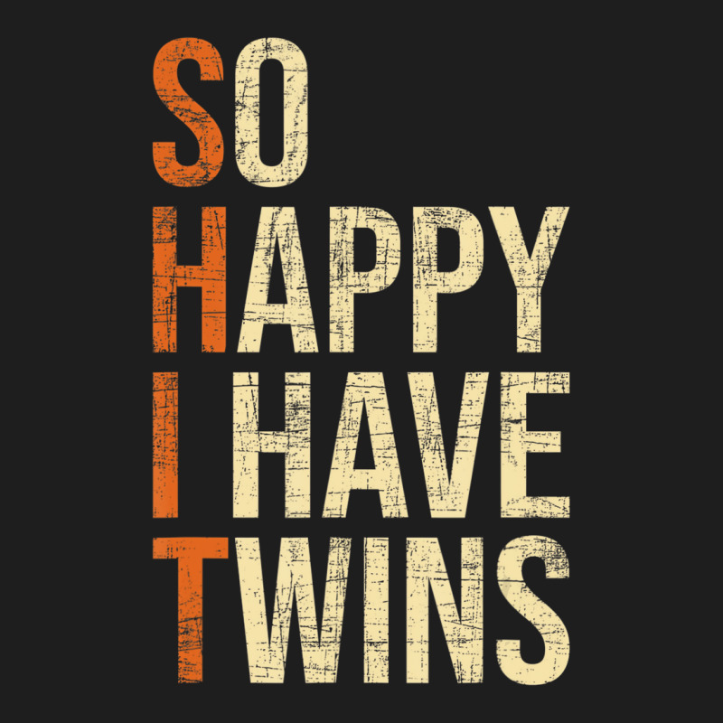 So Happy I Have Twins   Twin Dad Father Mother Of Classic T-shirt | Artistshot