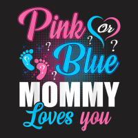 Pink Or Blue Mommy Loves You Gender Baby Reveal Pa T-shirt | Artistshot