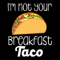 Iâ€™m Not Your Breakfast Taco Biden Hispanic Legging | Artistshot