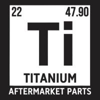 Titanium Aftermarket Parts Element Ti Joint Surger T-shirt | Artistshot