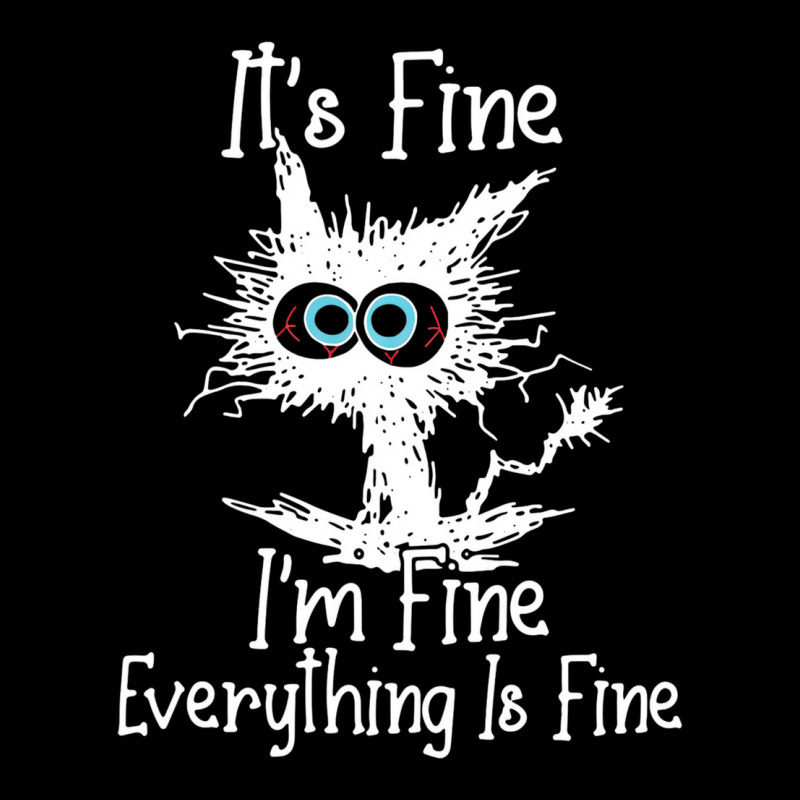 It's Fine I'm Fine Everything Is Fine Funny Crazy Toddler Sweatshirt | Artistshot