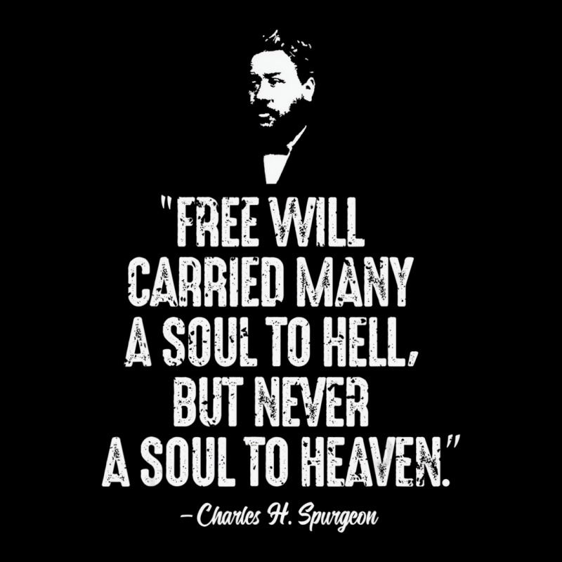 Free Will Carried Many To Hell Charles Spurgeon Qu Zipper Hoodie | Artistshot