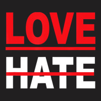 Love Over Hate Love It's The Human Way Tee T Shirt T-shirt | Artistshot