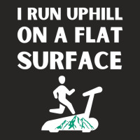 I Run Uphill On A Flat Surface Indoor Runner Incli Ladies Fitted T-shirt | Artistshot