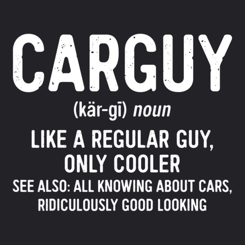 Car Guy Definition T Shirt Like A Regular Guy Only Youth Tee by chomibe | Artistshot