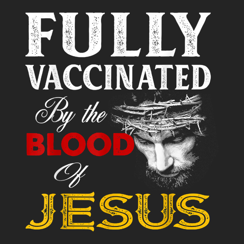 Fully Vaccinated By The Blood Of Jesus Christian T 3/4 Sleeve Shirt by boney | Artistshot