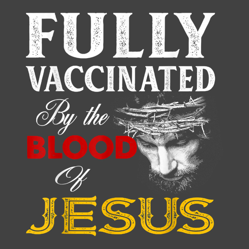 Fully Vaccinated By The Blood Of Jesus Christian T Vintage T-Shirt by boney | Artistshot