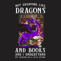 Not Everyone Like Dragons And Books Dragon T-shirt | Artistshot