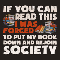 I Was Forced To Put My Book Down Nerdy Geek Funny  Tank Top | Artistshot