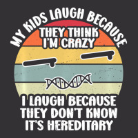 My Kids Laugh Because They Think I'm Crazy I Laugh Vintage Hoodie | Artistshot