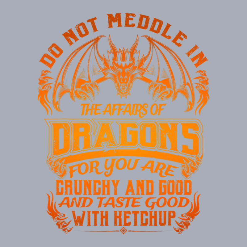 Do Not Meddle The Affairs Of Dragons Funny Dragon  Tank Dress by spreesgomez | Artistshot