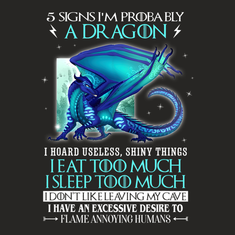 5 Signs Im Probably A Dragon Funny For Dragon Love Ladies Fitted T-Shirt by spreesgomez | Artistshot