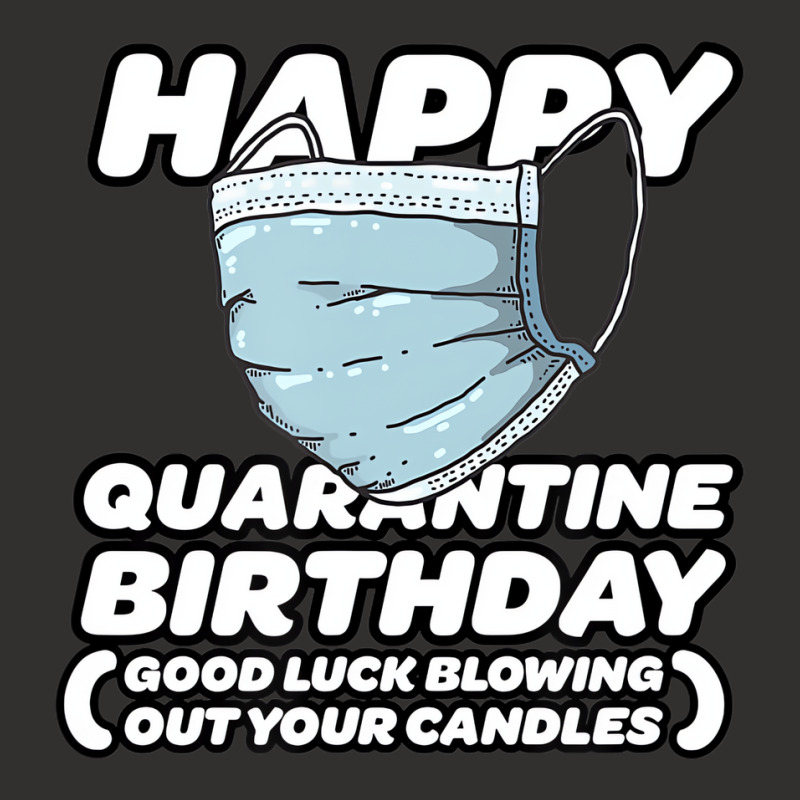 Quarantine Pandemic Birthday Funny Shirt   Men, Wo Champion Hoodie | Artistshot