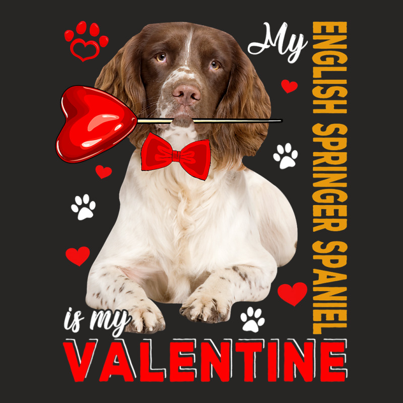 My English Springer Spaniel Is My Valentine Dog Wi Ladies Fitted T-Shirt by kerrmanthez | Artistshot