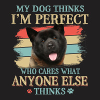 My Dog Thinks Im Perfect Akita Retro Style T-shirt | Artistshot