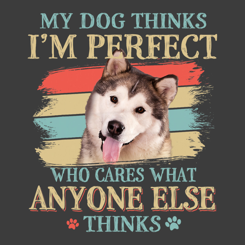 My Dog Thinks Im Perfect Alaskan Malamute Retro St Men's Polo Shirt | Artistshot