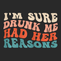 Womens Funny I'm Sure Drunk Me Had Her Reasons Dri Toddler T-shirt | Artistshot