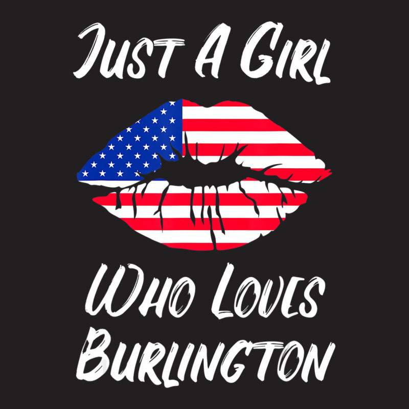 Lips Mouth Love American Flag Burlington T Shirt T-shirt | Artistshot