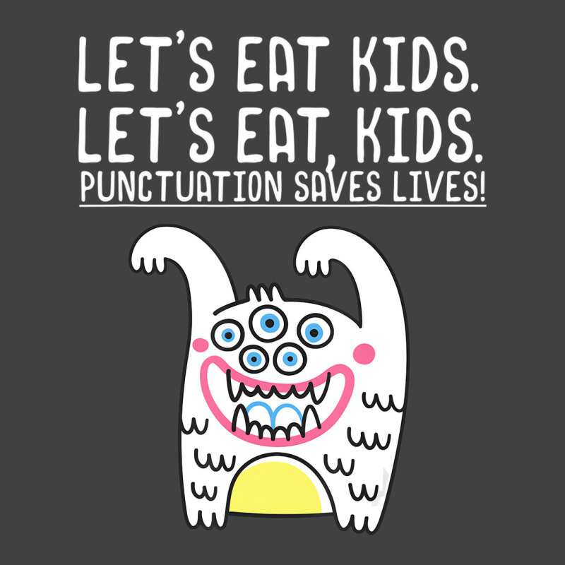 Let's Eat Kids Punctuation Saves Lives Grammar For Vintage T-Shirt by mauthe | Artistshot