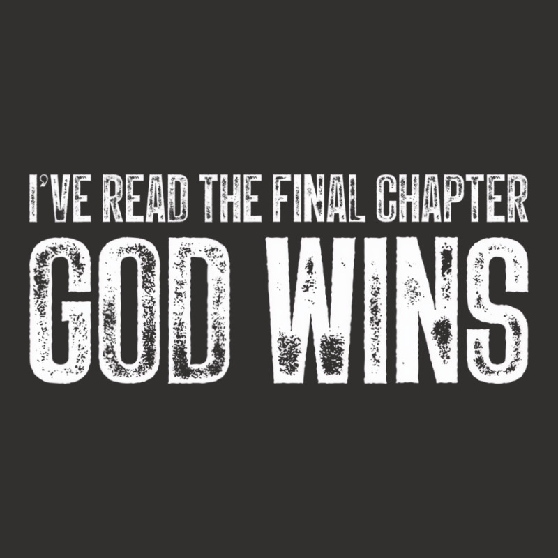 I've Read The Final Chapter God Wins Funny T Shirt Champion Hoodie by holden | Artistshot