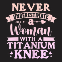 Womens Knee Surgery Never Underestimate Woman With T-shirt | Artistshot