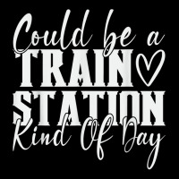 Could Be A Train Station Kinda Day T Shirt Long Sleeve Shirts | Artistshot