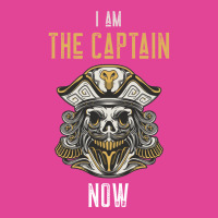 I Am The Captain Now  Be The Captain Guy Today T-shirt | Artistshot