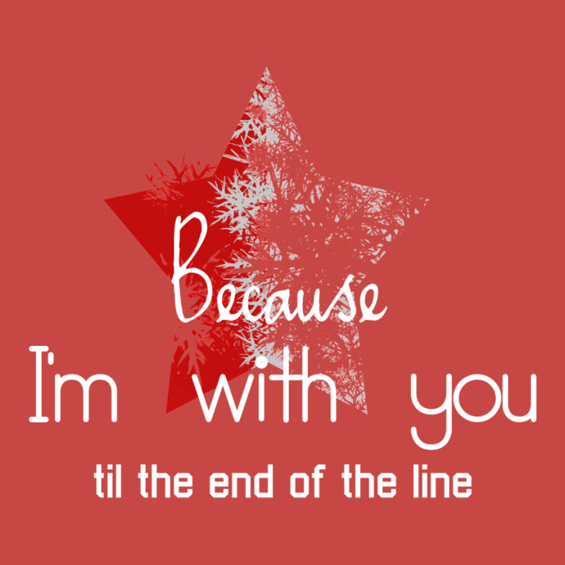 Because I'm With You Till The End Of The Line With Zipper Hoodie by gemasteksl | Artistshot