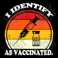 I Identify As Vaccinated Legging | Artistshot