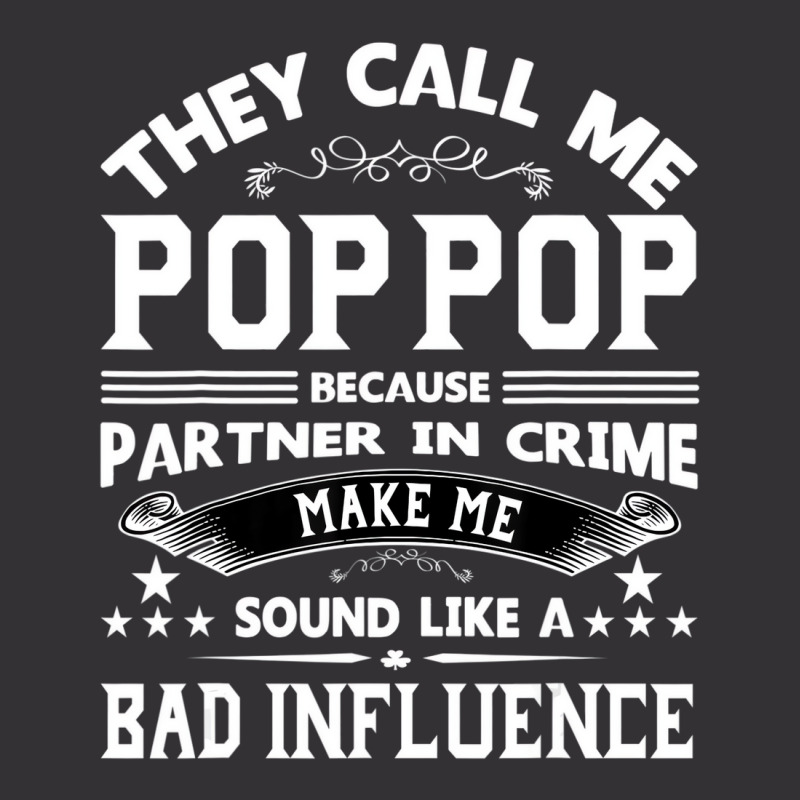 They Call Me Pop Pop   Funny Pop Pop Dad  T Shirt Vintage Hoodie And Short Set | Artistshot