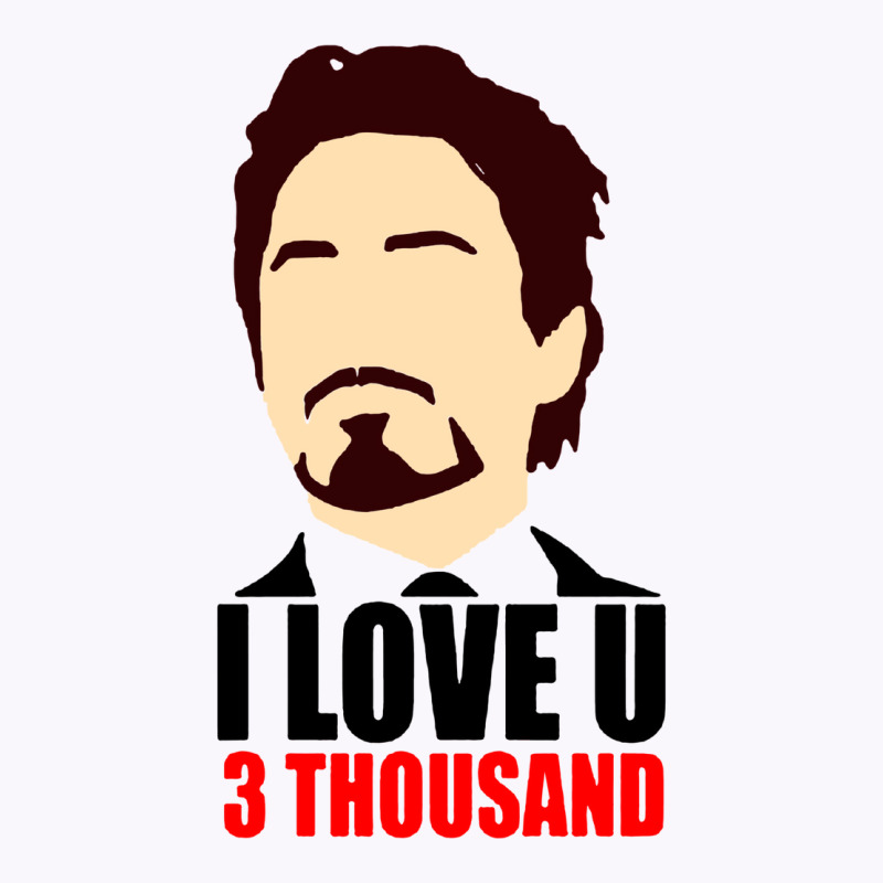 I Love You 3 Thousand Tank Top by hackelsodrulg | Artistshot