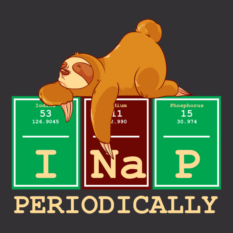 I Nap Periodically! Funny Chemistry Sloth Gift Vintage Hoodie And Short Set by hackelsodrulg | Artistshot