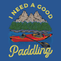 I Need A Good Paddling! Funny Kayak Gift T-shirt | Artistshot