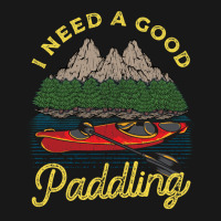 I Need A Good Paddling! Funny Kayak Gift Flannel Shirt | Artistshot