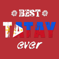 Best Tatay Ever T-shirt | Artistshot