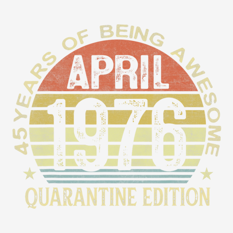 45th Birthday Quarantine Edition April 1976 45 Yea Graphic Youth T-shirt by yucalsye | Artistshot