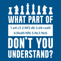 What Part Of Chess Don't You Understand Chess Sici Classic T-shirt | Artistshot