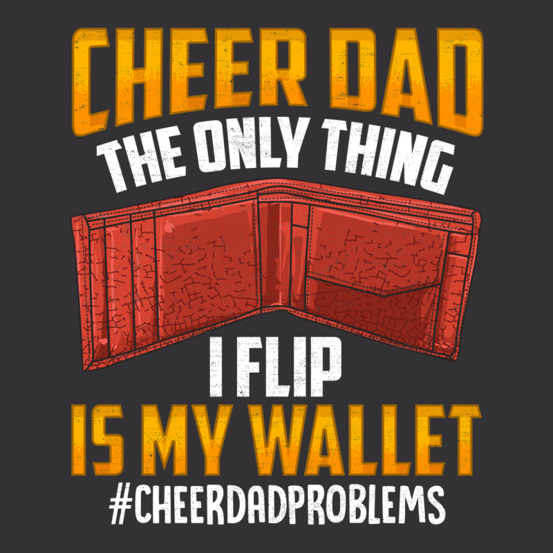 I'm A Cheer Dad! Only Thing I Flip Is My Wallet! Vintage Hoodie by hackelsodrulg | Artistshot