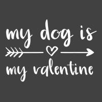 My Dog Is My Valentine Valentine's Day Dog Lover D Vintage T-shirt | Artistshot