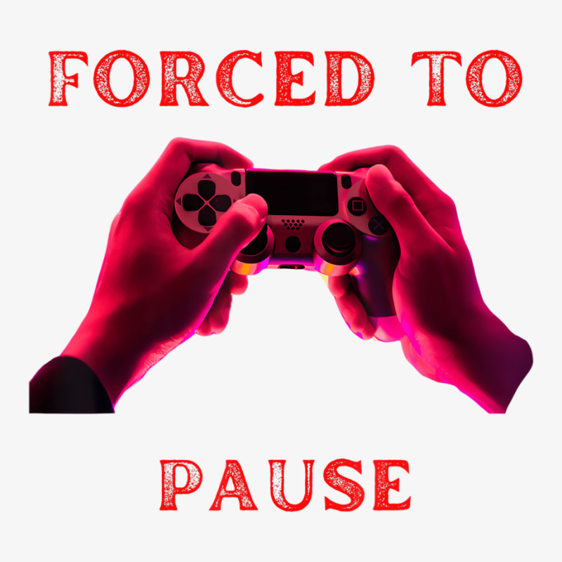 Forced To Pause Fummy Gamer Saying Boys Girls T Sh Ladies Fitted T-Shirt by gabuya | Artistshot