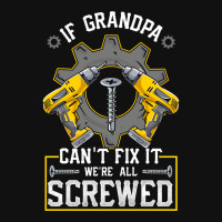 If Grandpa Can't Fix It! Funny Grandfather Gift Graphic T-shirt | Artistshot