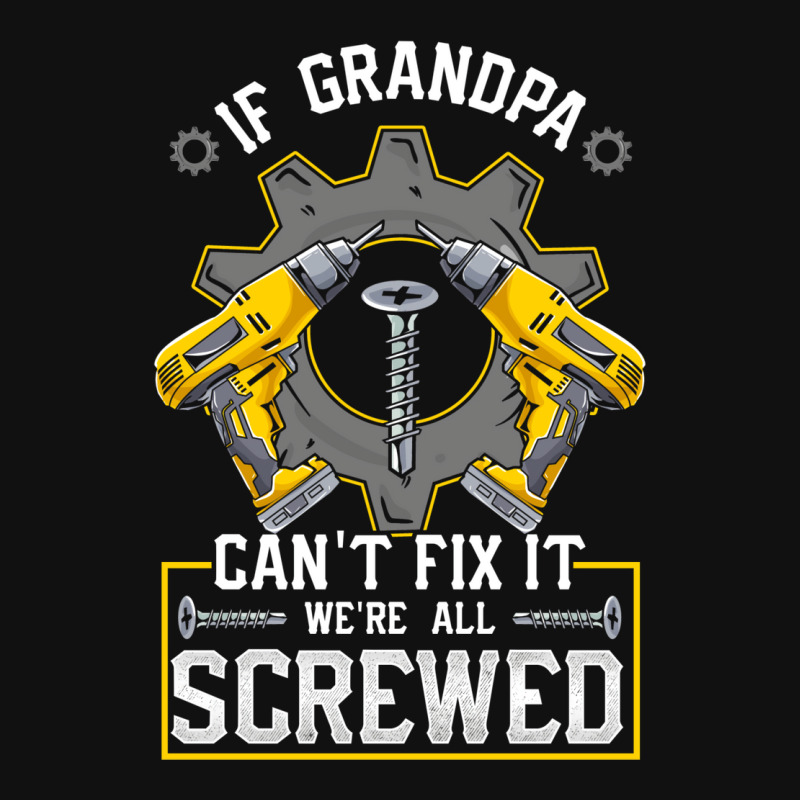 If Grandpa Can't Fix It! Funny Grandfather Gift Graphic T-shirt by hackelsodrulg | Artistshot